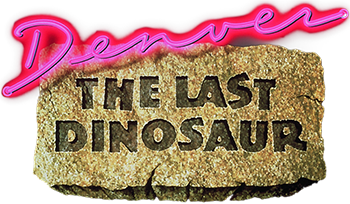Denver, the Last Dinosaur